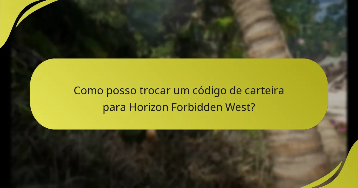 Como posso trocar um código de carteira para Horizon Forbidden West?