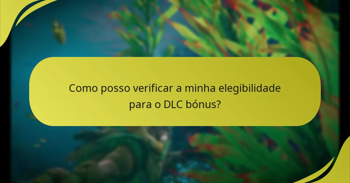 Quais são os passos para resgatar o DLC bónus?