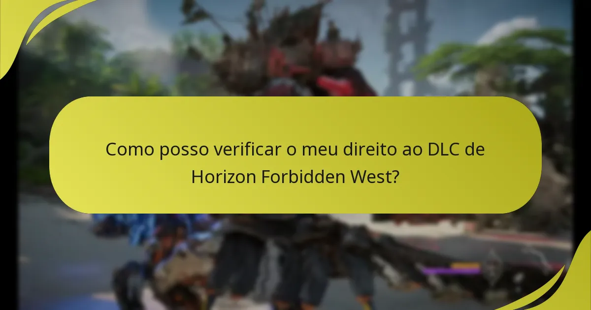 Como posso verificar o meu direito ao DLC de Horizon Forbidden West?