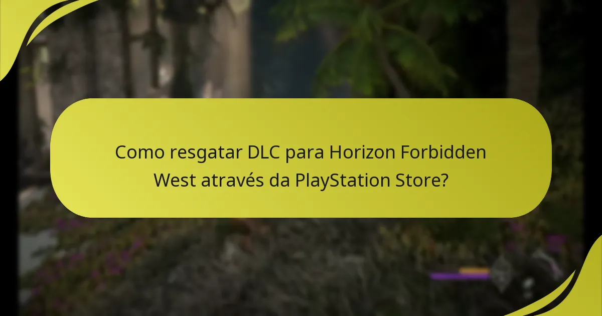 Como resgatar DLC para Horizon Forbidden West através da PlayStation Store?