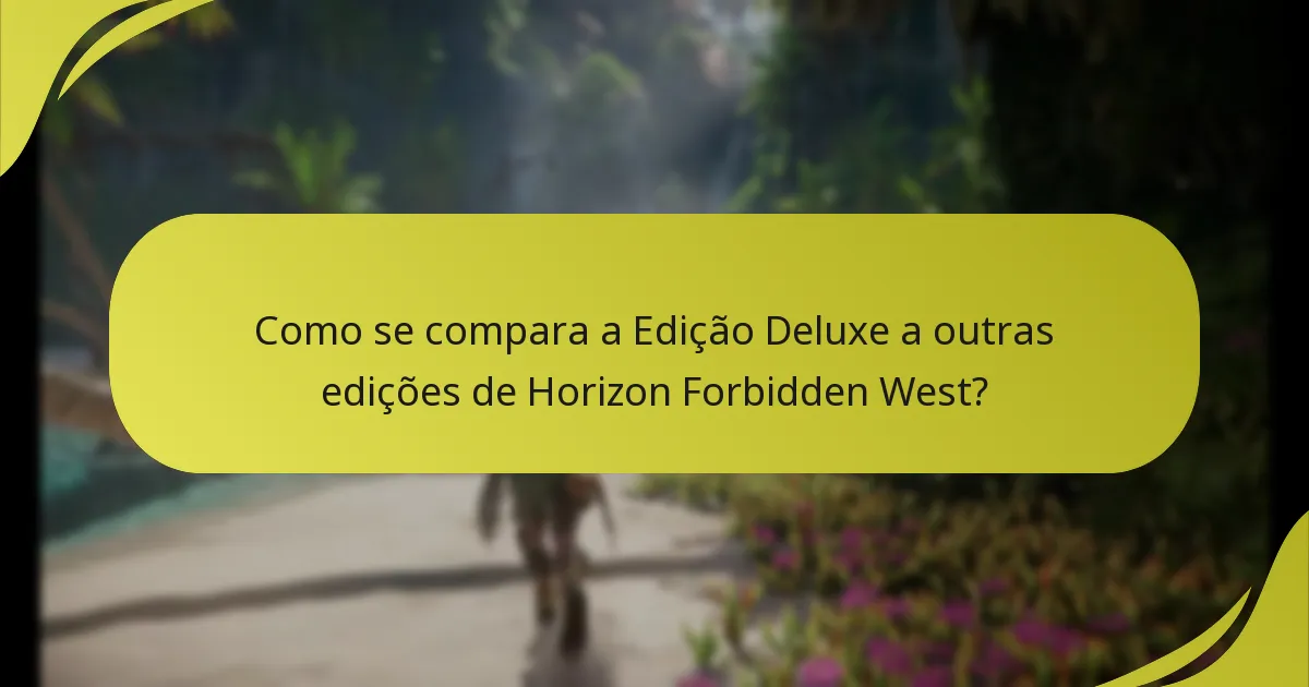 Quais plataformas oferecem a Edição Deluxe de Horizon Forbidden West?
