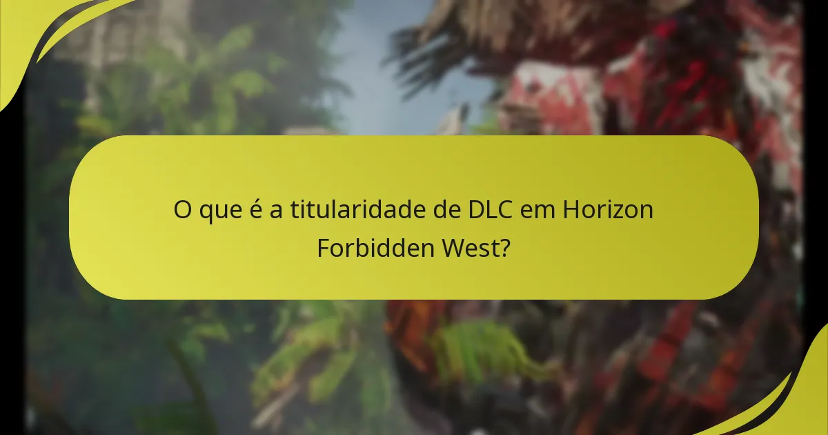 Que ferramentas online estão disponíveis para gerir a titularidade de DLC?