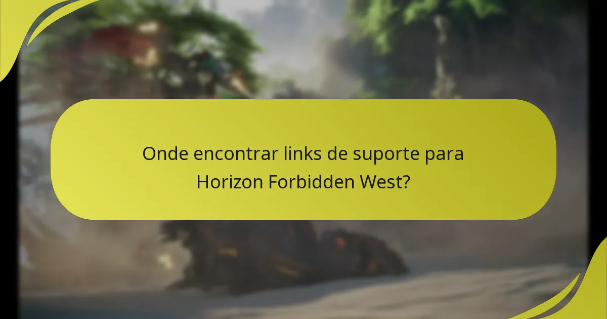 Onde encontrar links de suporte para Horizon Forbidden West?