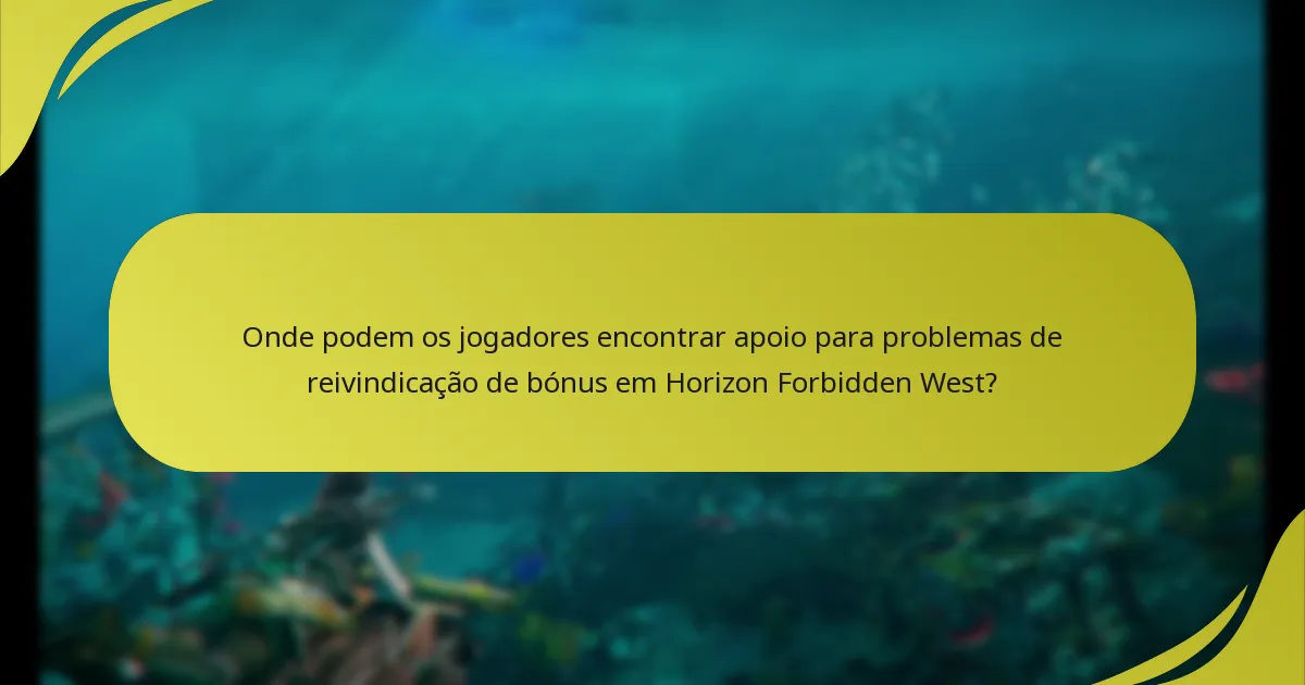 Quais são as armadilhas comuns ao reivindicar bónus em Horizon Forbidden West?