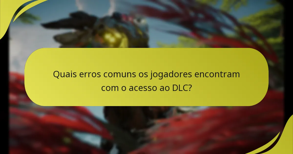 Quais passos de resolução de problemas posso tomar para erros de acesso ao DLC?