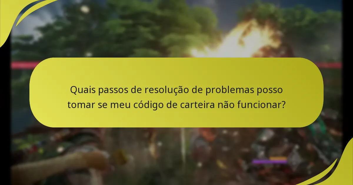 Quais passos de resolução de problemas posso tomar se meu código de carteira não funcionar?