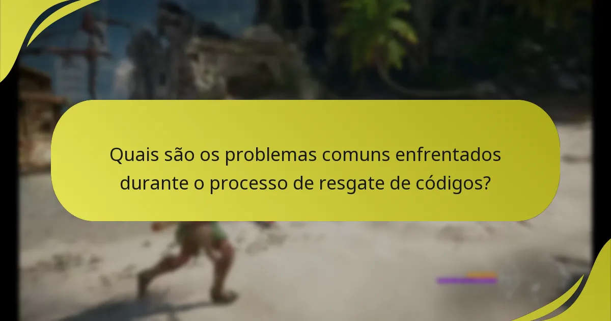 Quais são os problemas comuns enfrentados durante o processo de resgate de códigos?