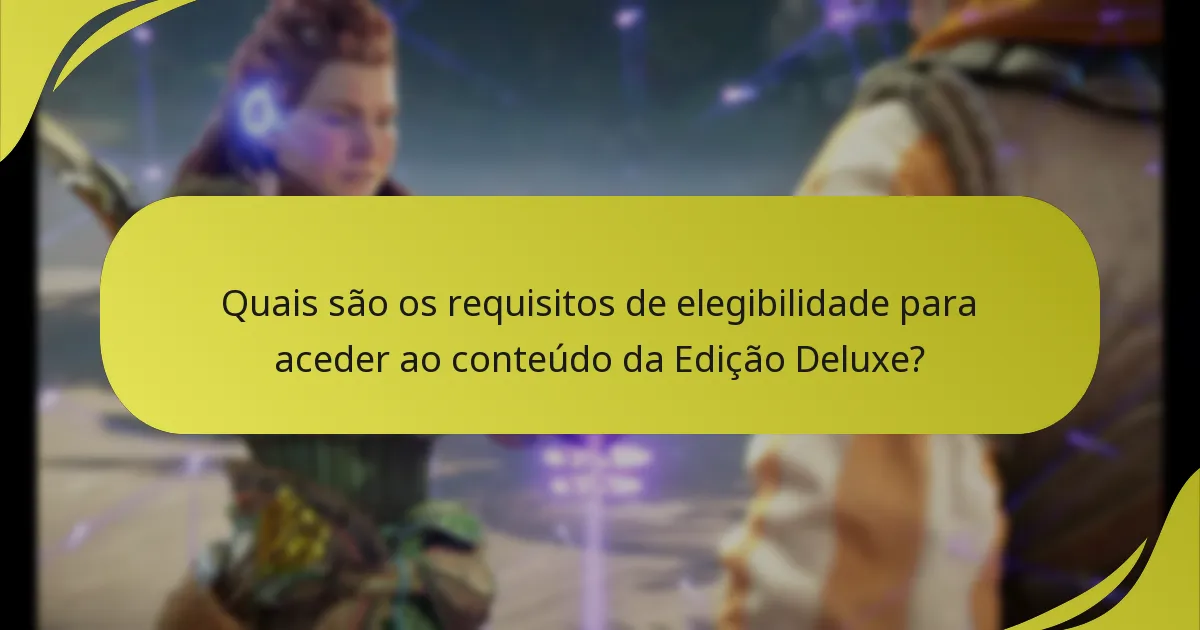 Quais são as opções de compra para a Edição Deluxe?